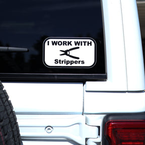 I Work With Strippers 7"x 3.89" UV Decal , Electrician or Tradesperson Humour